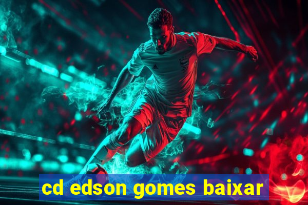 cd edson gomes baixar